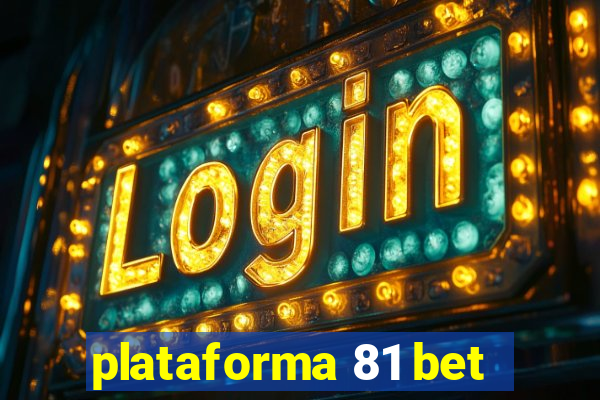 plataforma 81 bet